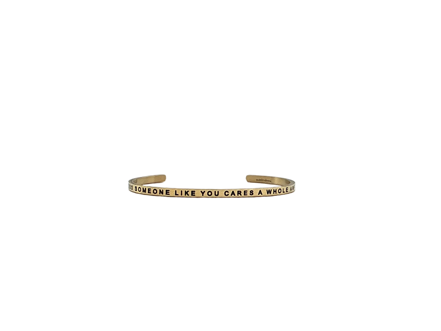 MantraBand Unless Someone Like You Cares A Whole Awful Lot Cuff