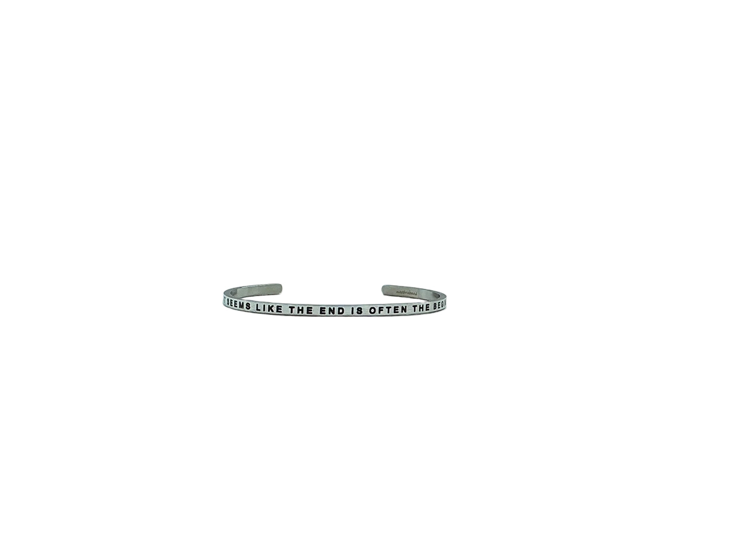 MantraBand What Seems Like The End Is Often The Beginning Cuff