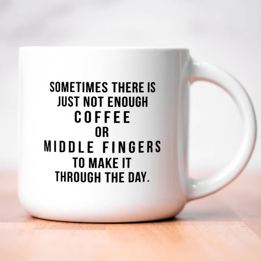 Not enough middle fingers... Ceramic Coffee Tea Mug