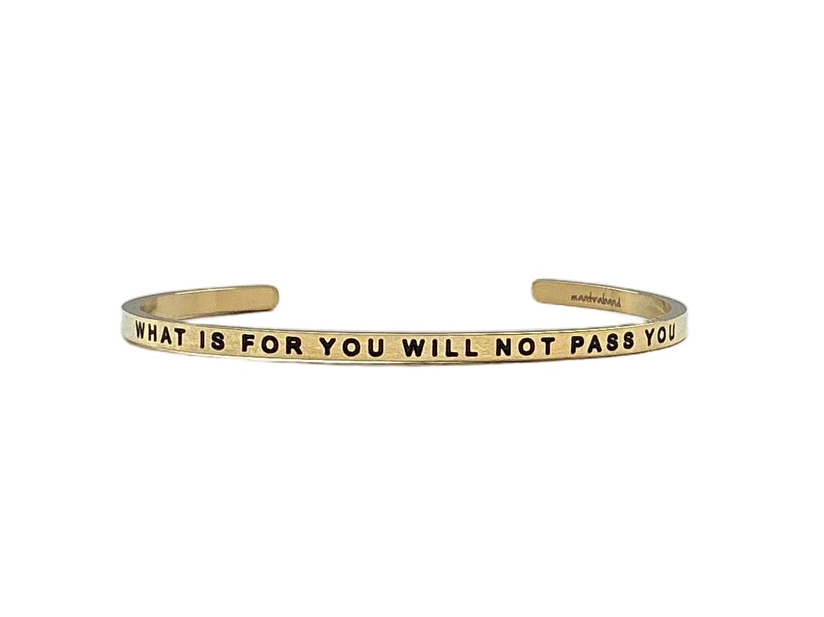 MantraBand What Is For You Will Not Pass You Cuff