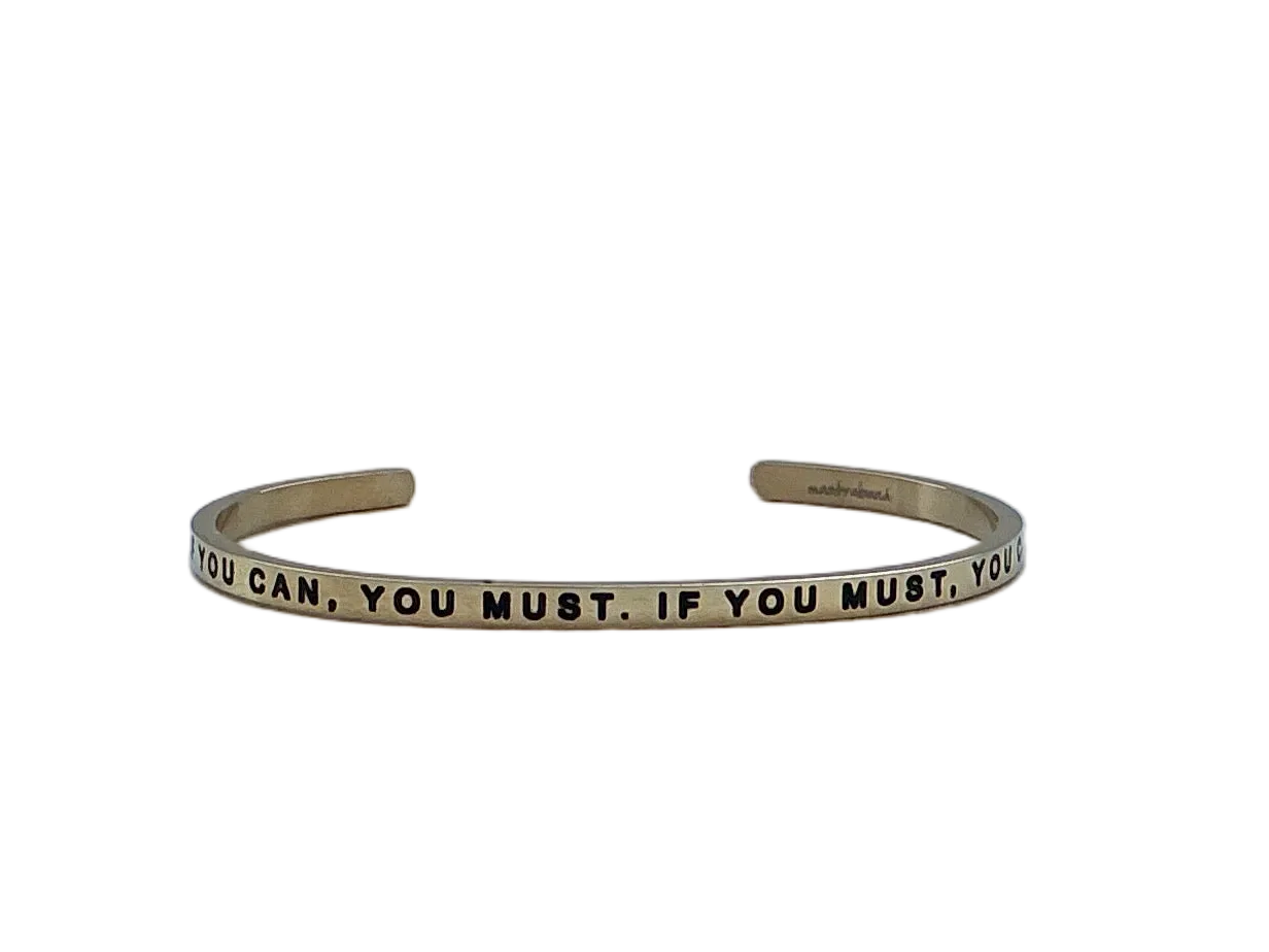 MantraBand If You Can, You Must. If You Must, You Can. Cuff