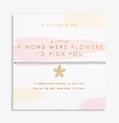 A Littles & Co. - A Little ‘If Moms Were Flowers I’d Pick You’ Bracelet