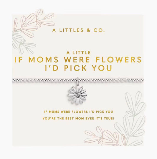 A Littles & Co. - A Little ‘If Moms Were Flowers I’d Pick You’ Bracelet