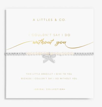 A Littles & Co. - ‘I Couldn’t Say I Do Without You’ Bracelet