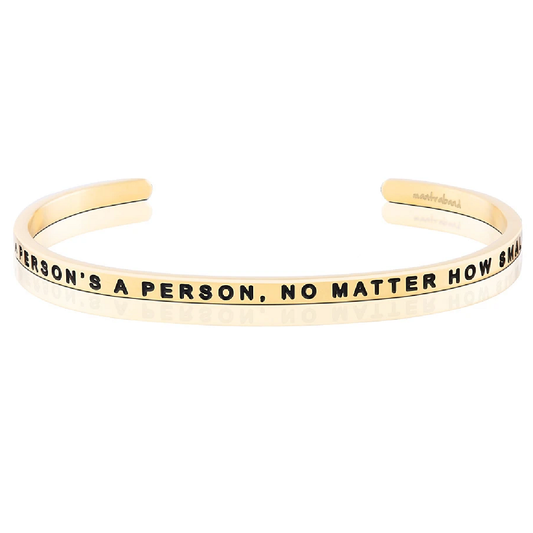 MantraBand A Person’s a Person, No Matter How Small Cuff