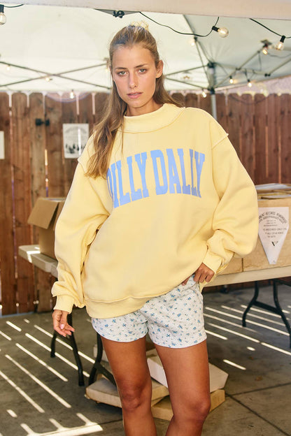 DILLY DALLY Mockneck Sweatshirt