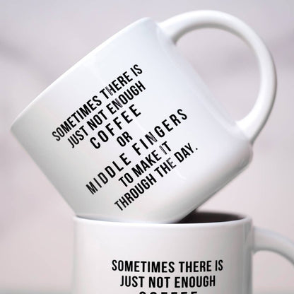 Not enough middle fingers... Ceramic Coffee Tea Mug